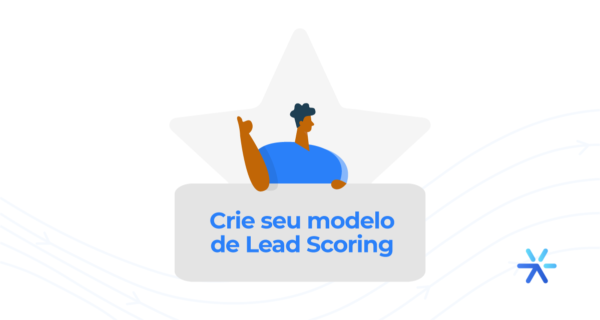 Como criar um modelo de Lead Scoring?