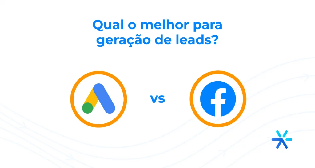 Google Ads vs Facebook Ads: qual o melhor para geração de leads?